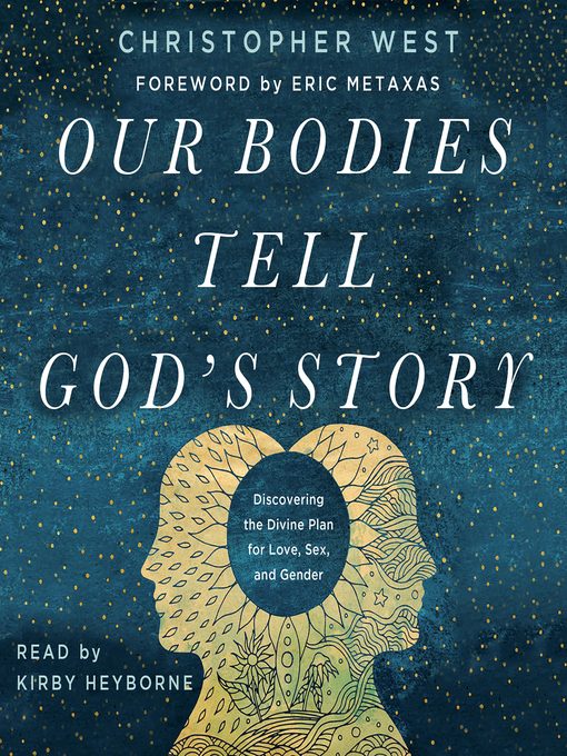 Title details for Our Bodies Tell God's Story by Christopher West - Available